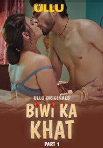 Biwi Ka Khat (2025) Part 1 Ullu Hindi Original